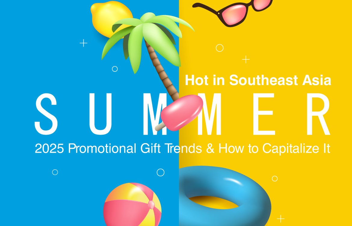 Summer 2025: Marketing Gift Trends and Business Opportunities in Southeast Asia