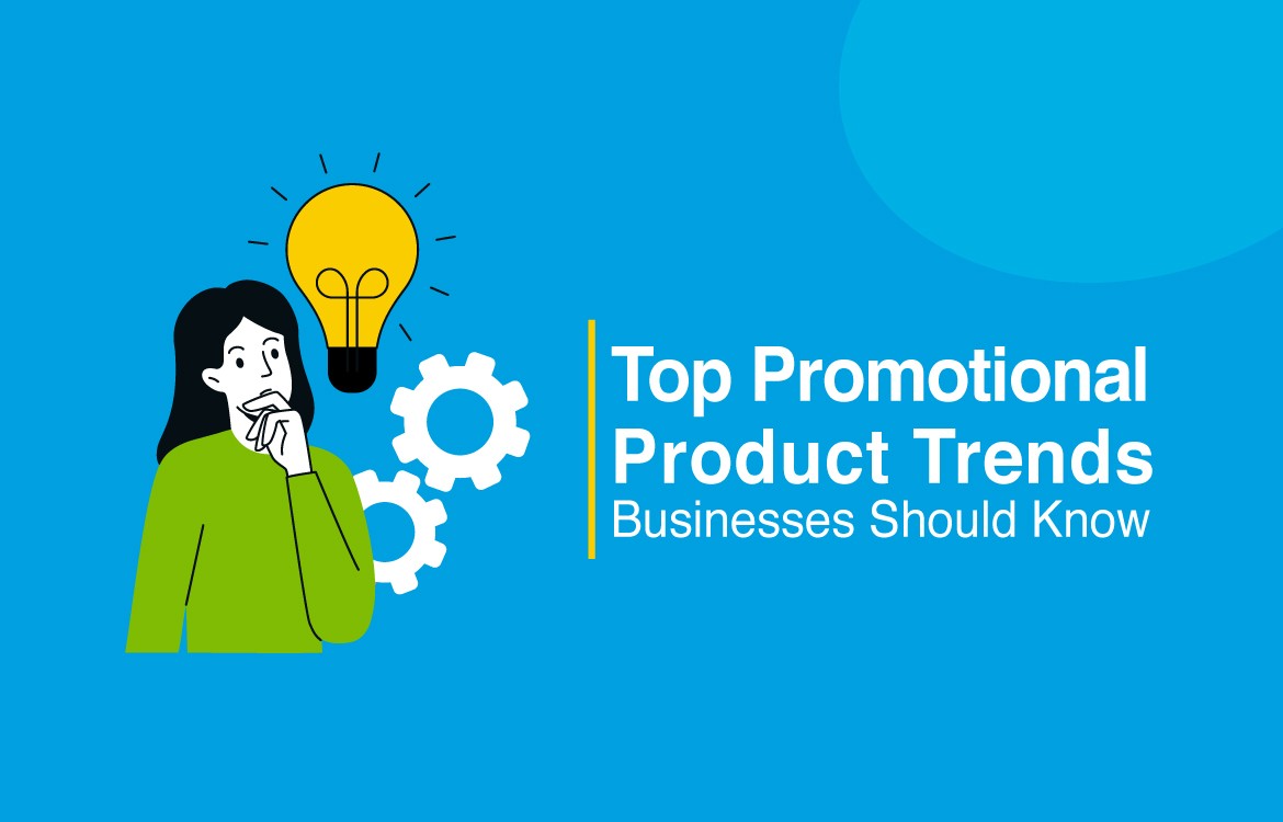 Top Promotional Product Trends Businesses Should Know